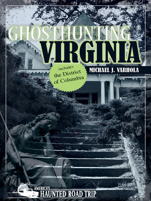 Title details for Ghosthunting Virginia by Michael J. Varhola - Available